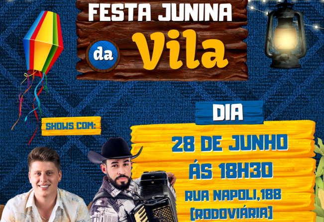 TRADICIONAL FESTA JUNINA DA VILA ACONTECERÁ NO DIA 28 DE JUNHO.